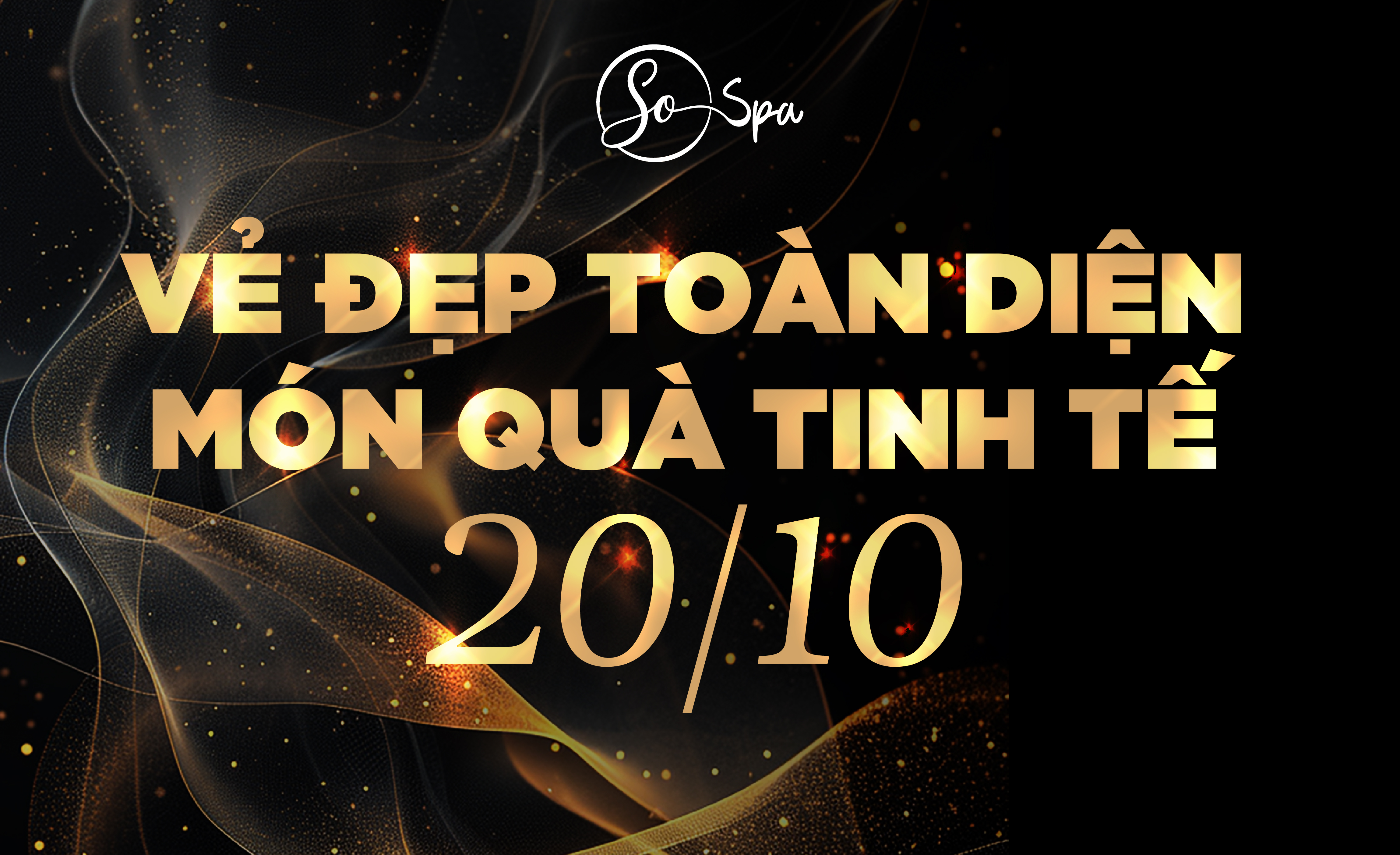 VẺ ĐẸP TOÀN DIỆN - QUÀ TẶNG TINH TẾ 20/10