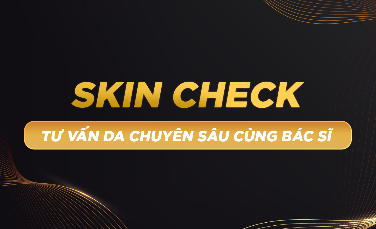 Skin Check là gì? Tình trang da đang gặp nhiều vấn đề?